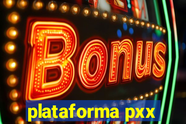 plataforma pxx